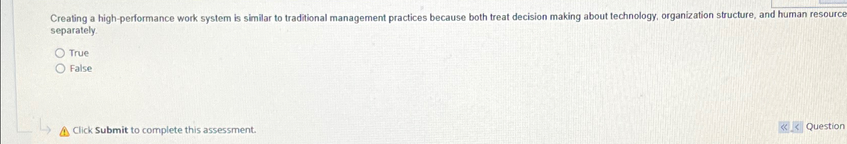  Creating a high-performance work system is similar to traditional management practices