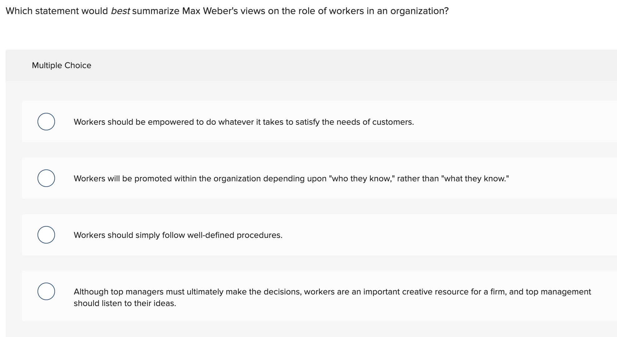  Which statement would best summarize Max Weber's views on the role