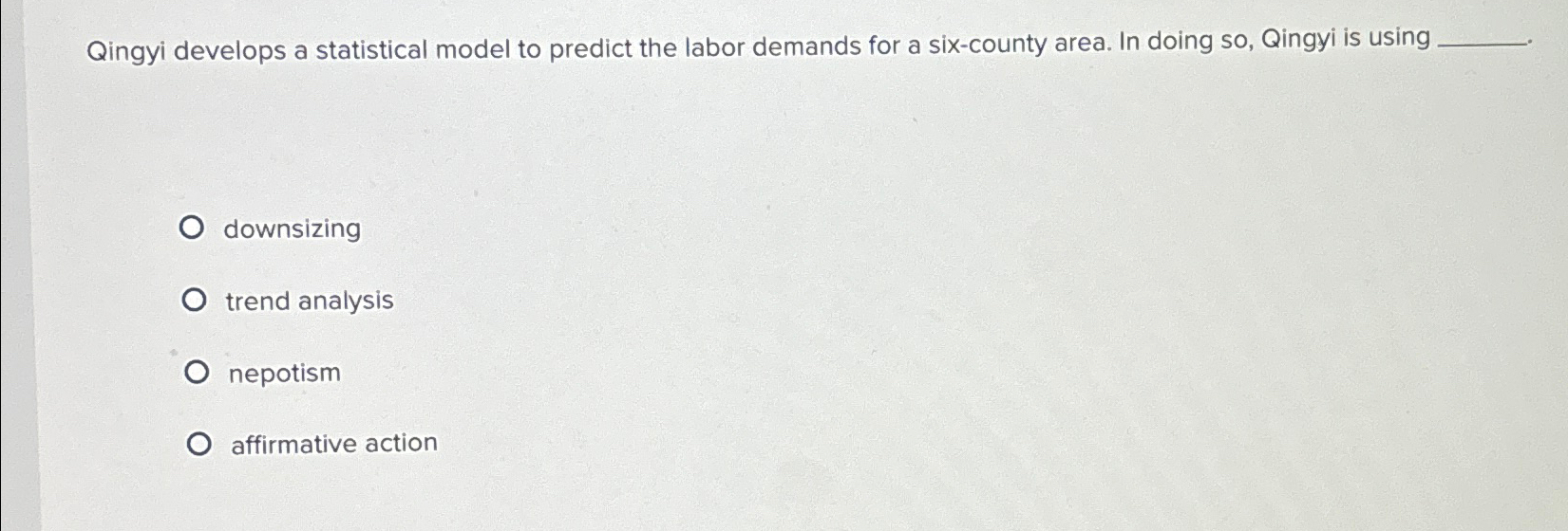  Qingyi develops a statistical model to predict the labor demands for