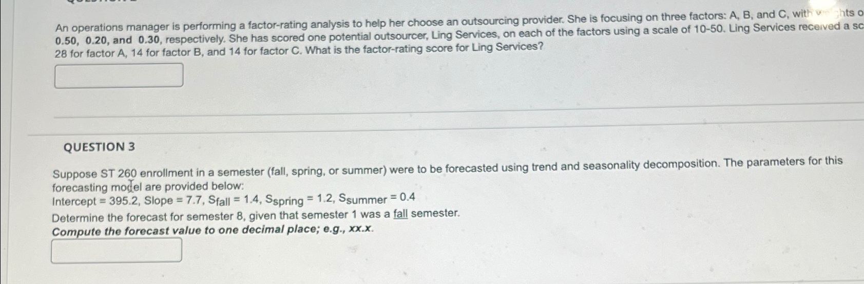  An operations manager is performing a factor-rating analysis to help her