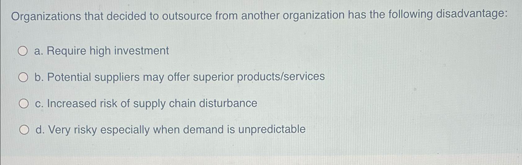  Organizations that decided to outsource from another organization has the following