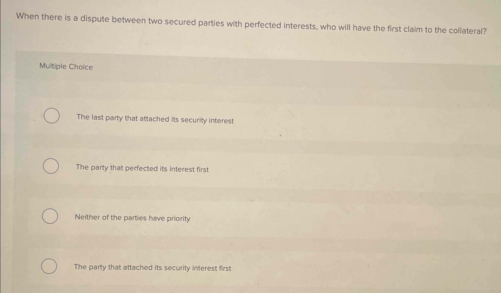  When there is a dispute between two secured parties with perfected