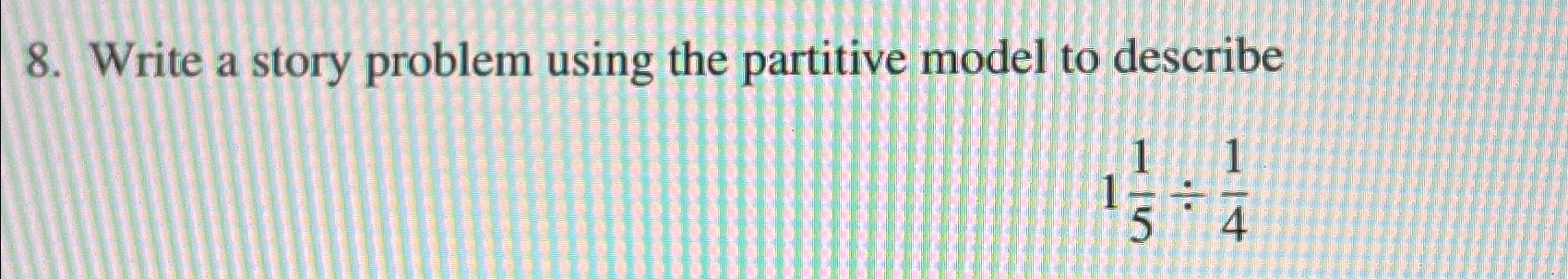  Write a story problem using the partitive model to describe 11514