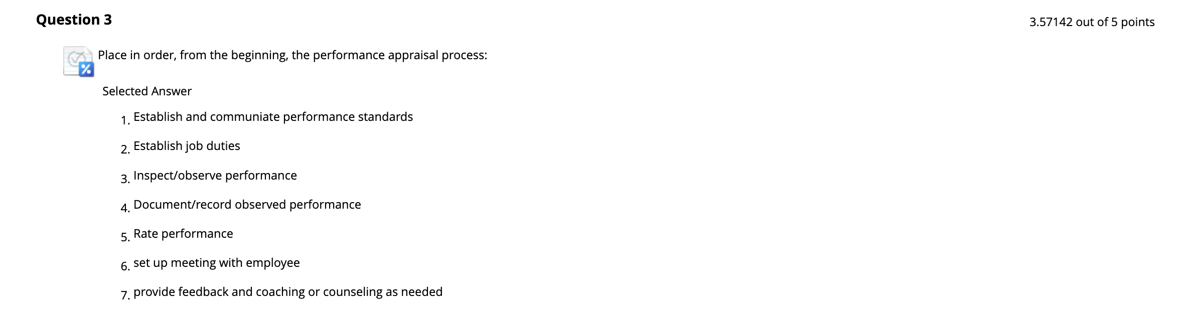 order, from the beginning, the performance appraisal process: provide feedback and coaching