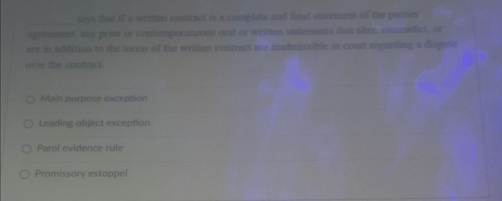  ater the comatract: Main purpose exception Leading object exception Parol evidence