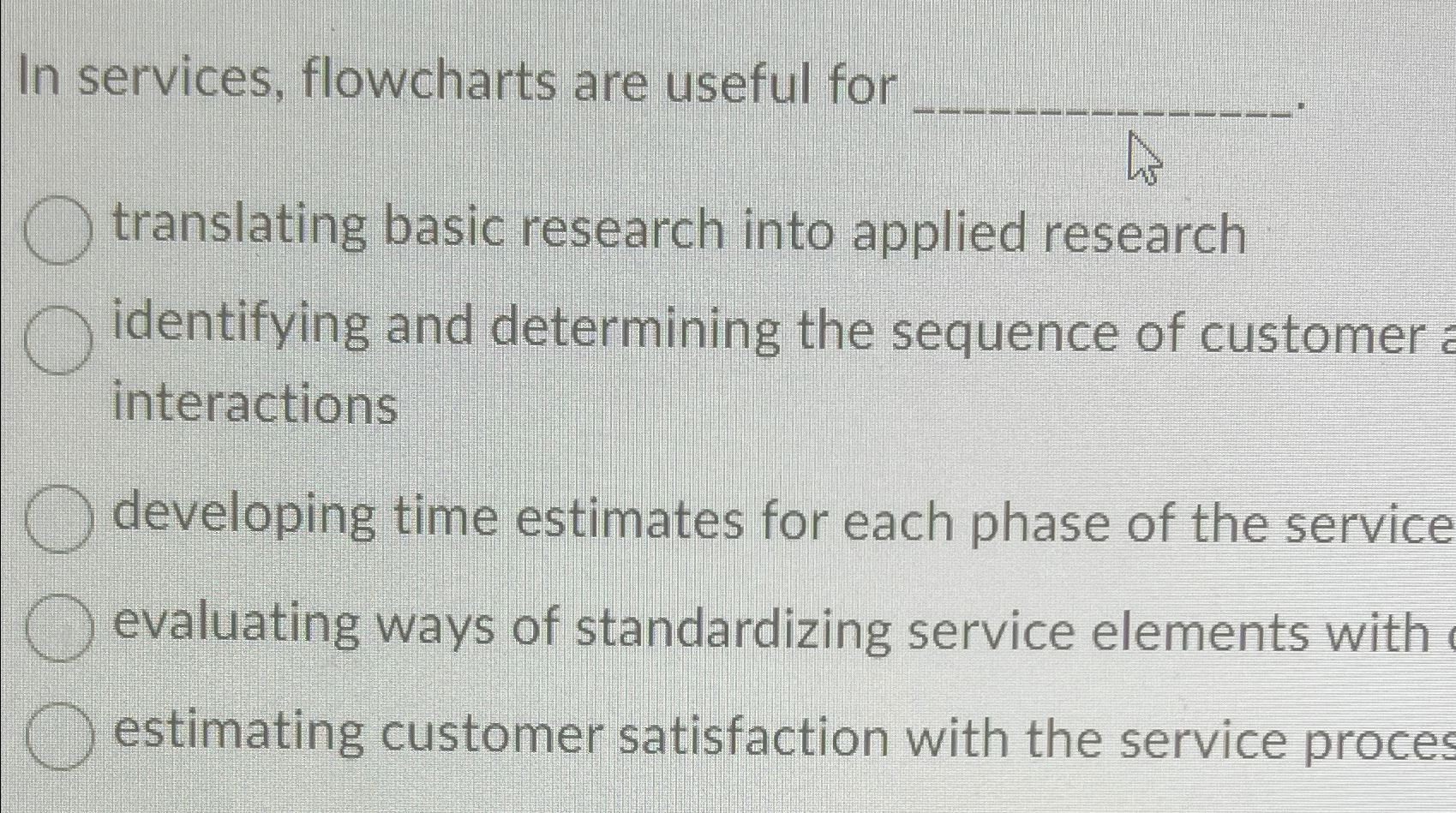  In services, flowcharts are useful for translating basic research into applied