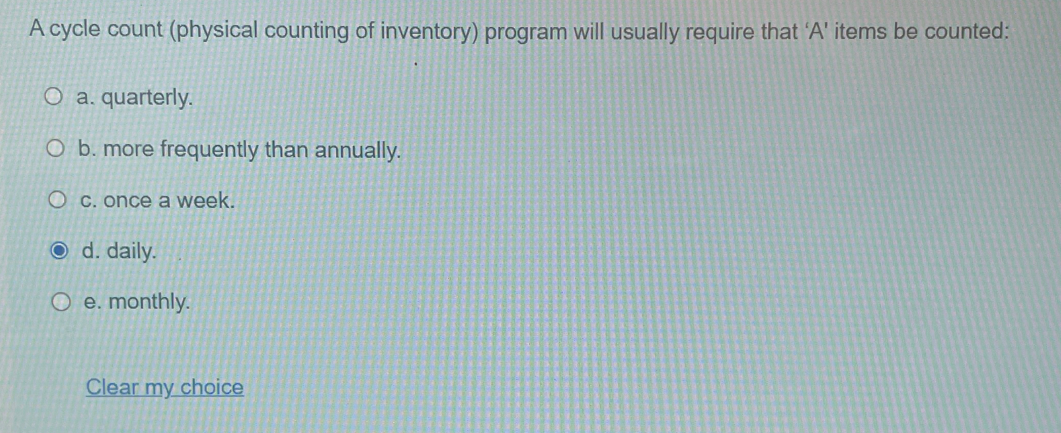  A cycle count (physical counting of inventory) program will usually require