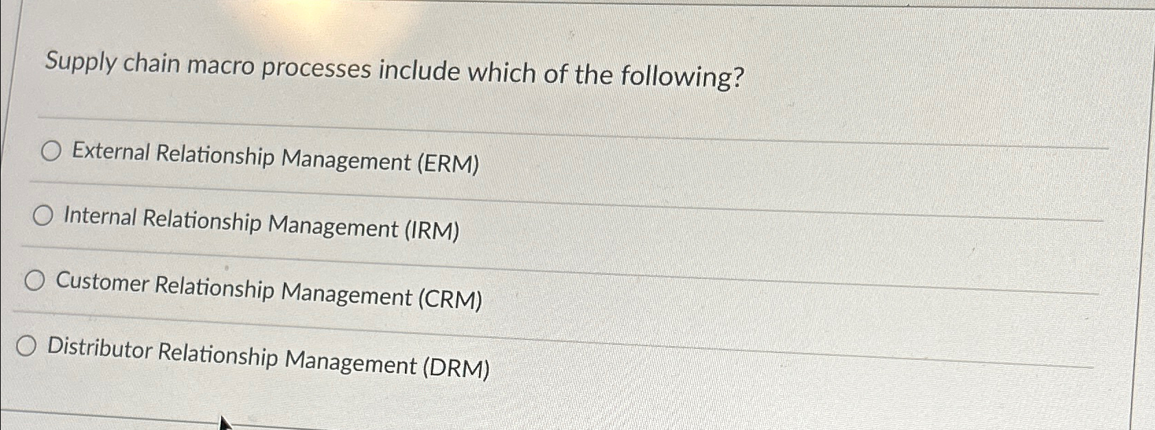  Supply chain macro processes include which of the following? External Relationship