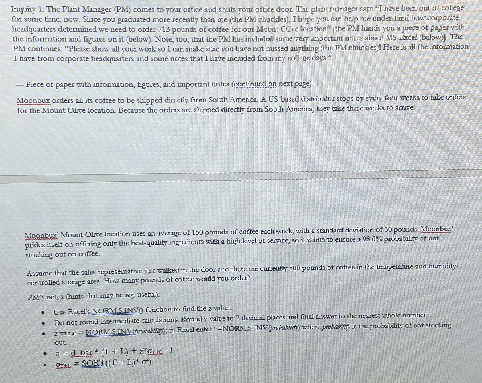  Inquiry 1: The Plant Manager (PM) comes to your office and