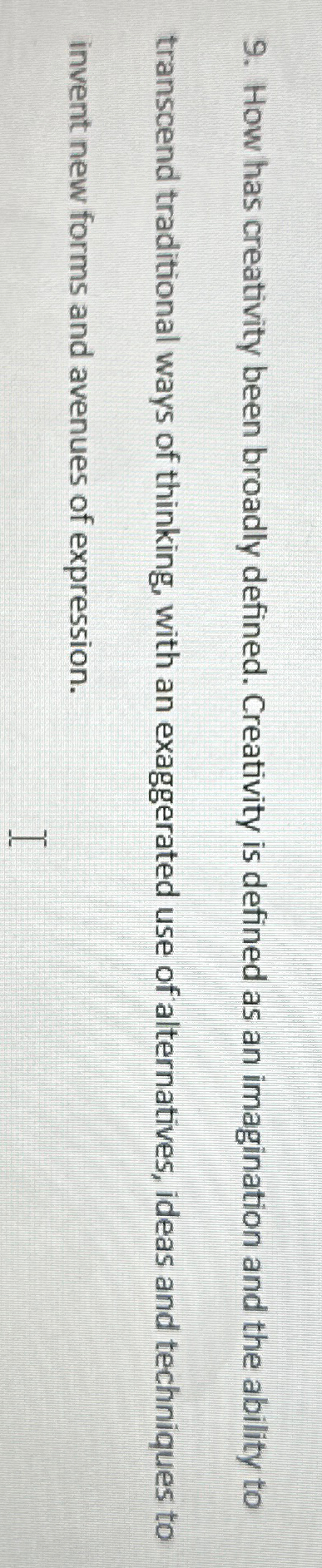  How has creativity been broadly defined. Creativity is defined as an