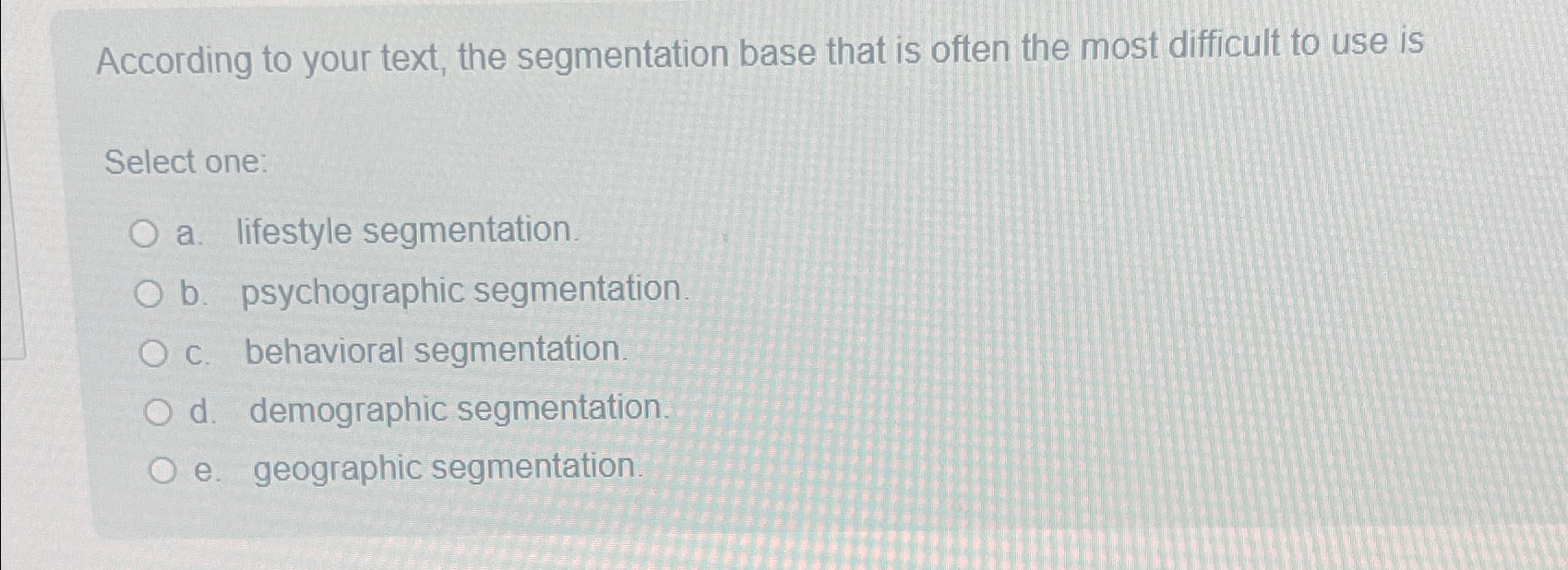  According to your text, the segmentation base that is often the