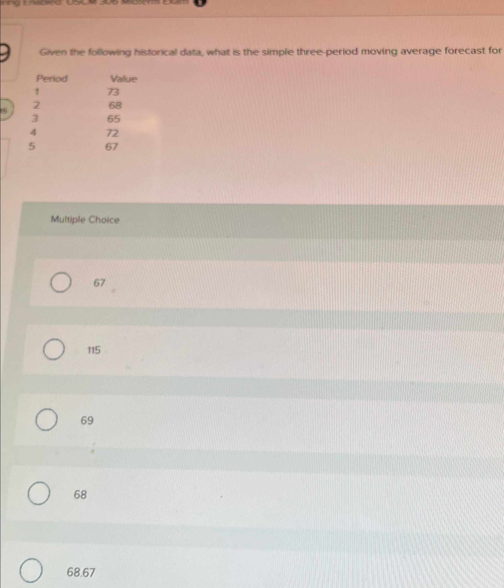  Given the following historical data, what is the simple three-period moving