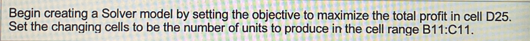  Begin creating a Solver model by setting the objective to maximize