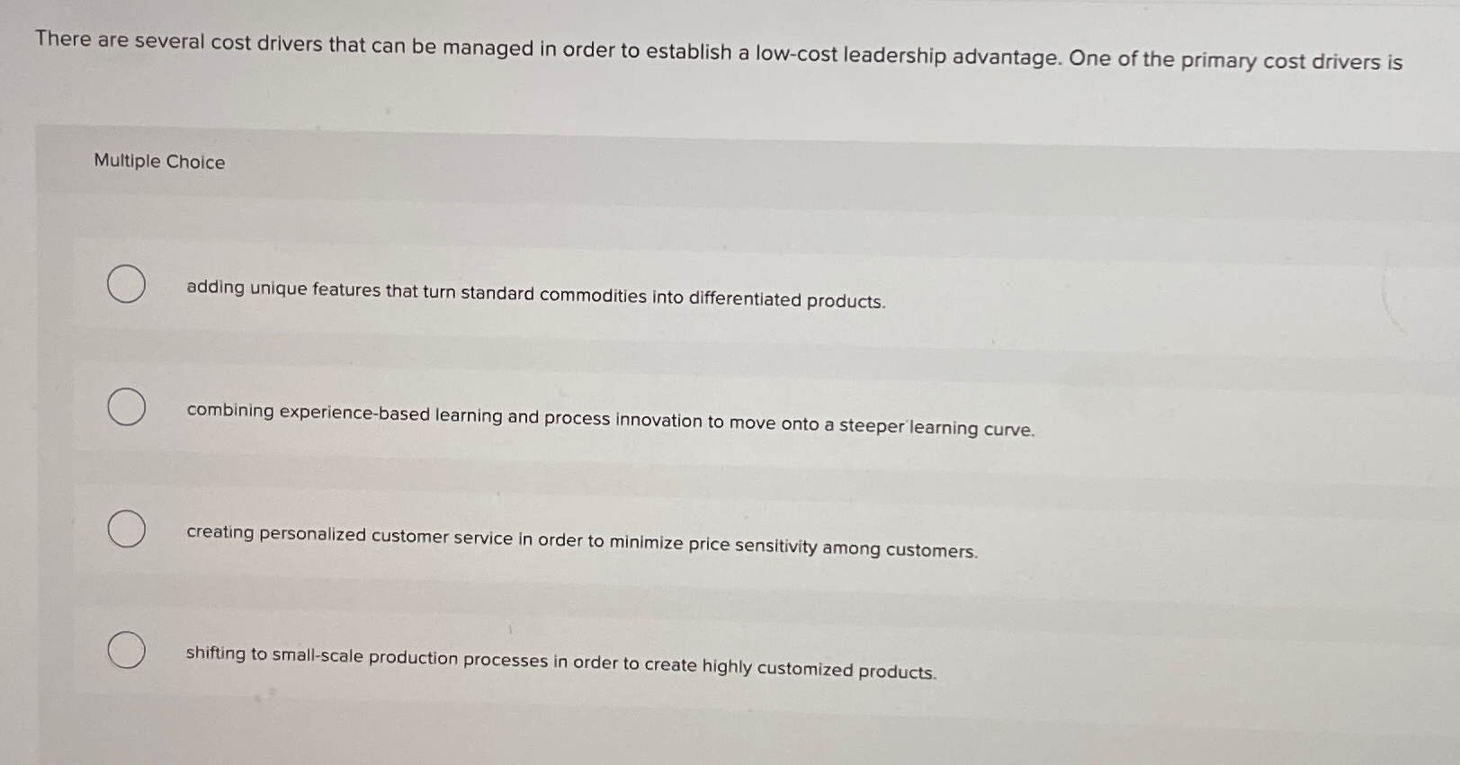  There are several cost drivers that can be managed in order