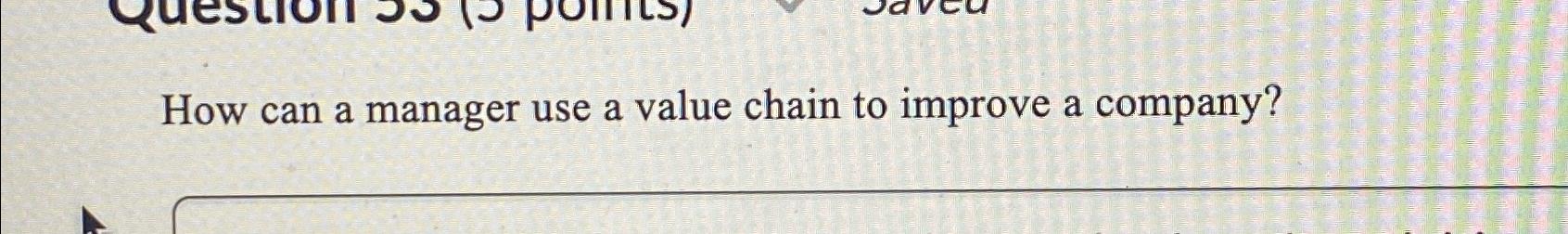  How can a manager use a value chain to improve a