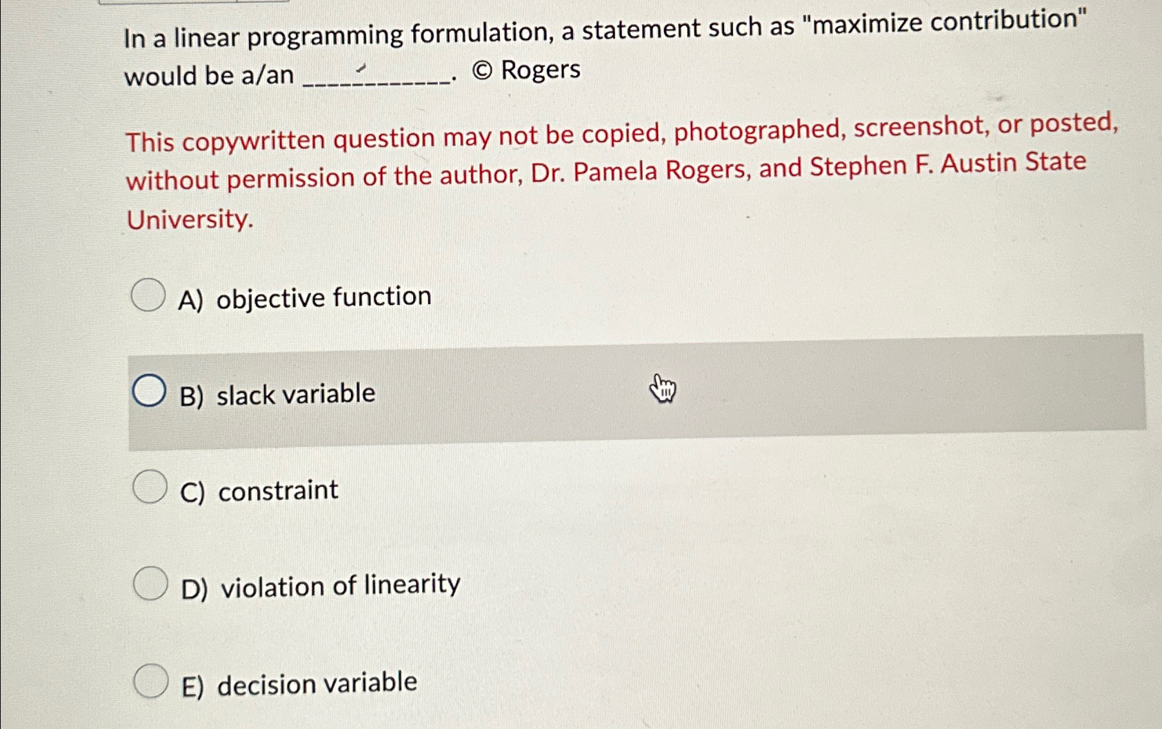 In a linear programming formulation, a statement such as "maximize contribution"
