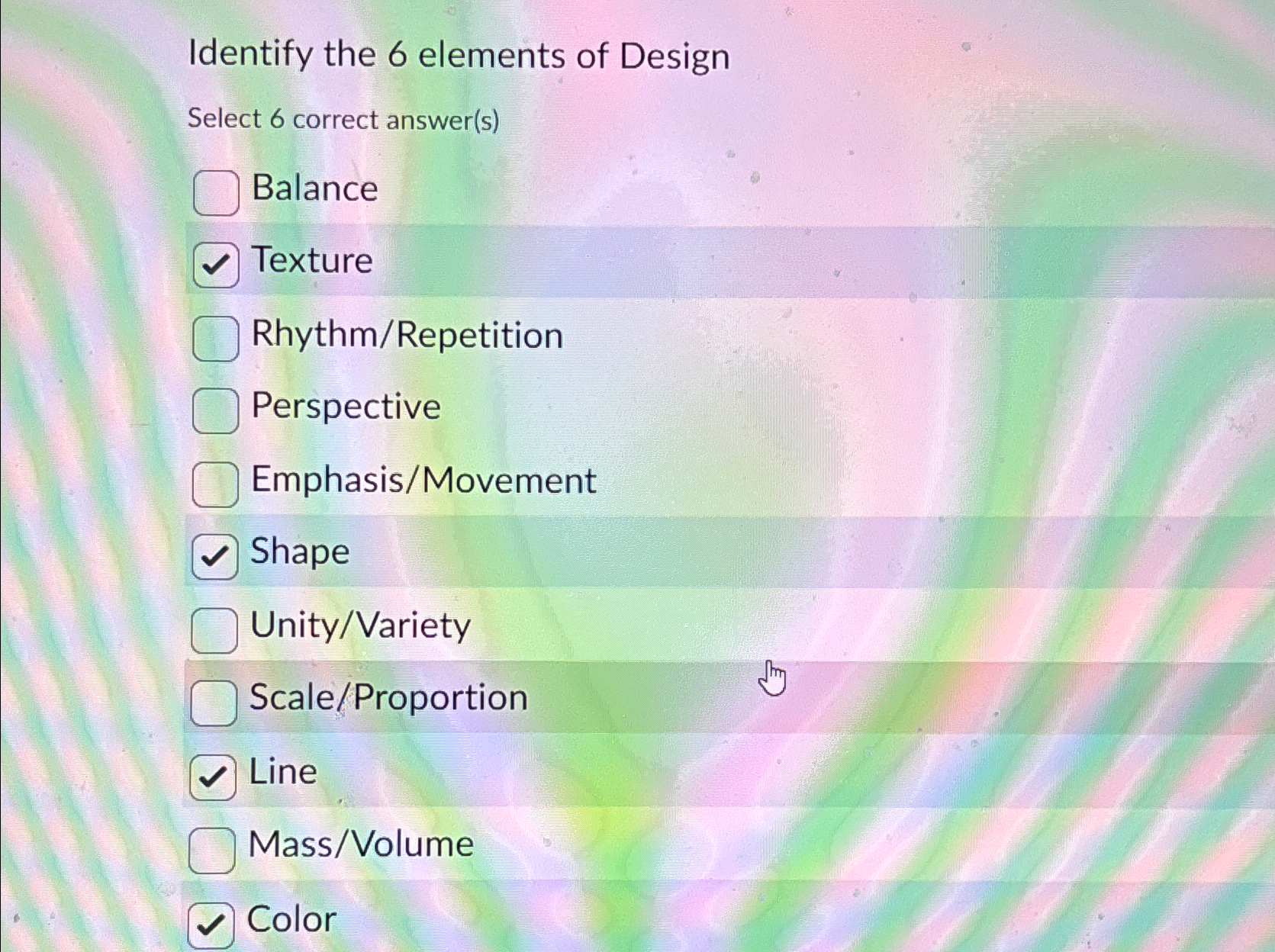  Identify the 6 elements of Design Select 6 correct answer(s) Balance