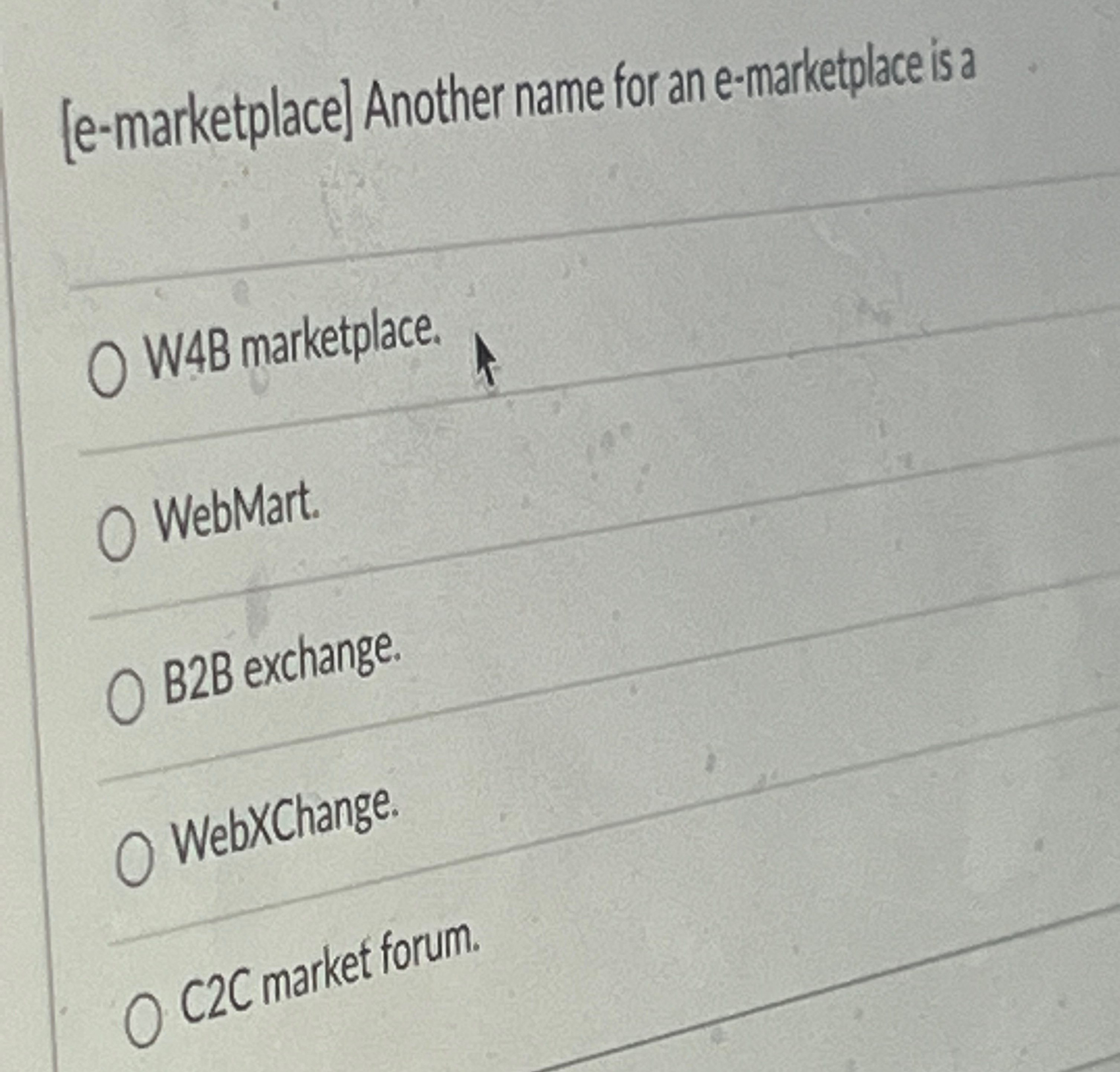 [e-marketplace] Another name for an e-marketplace is a WAB marketplace. WebMart.