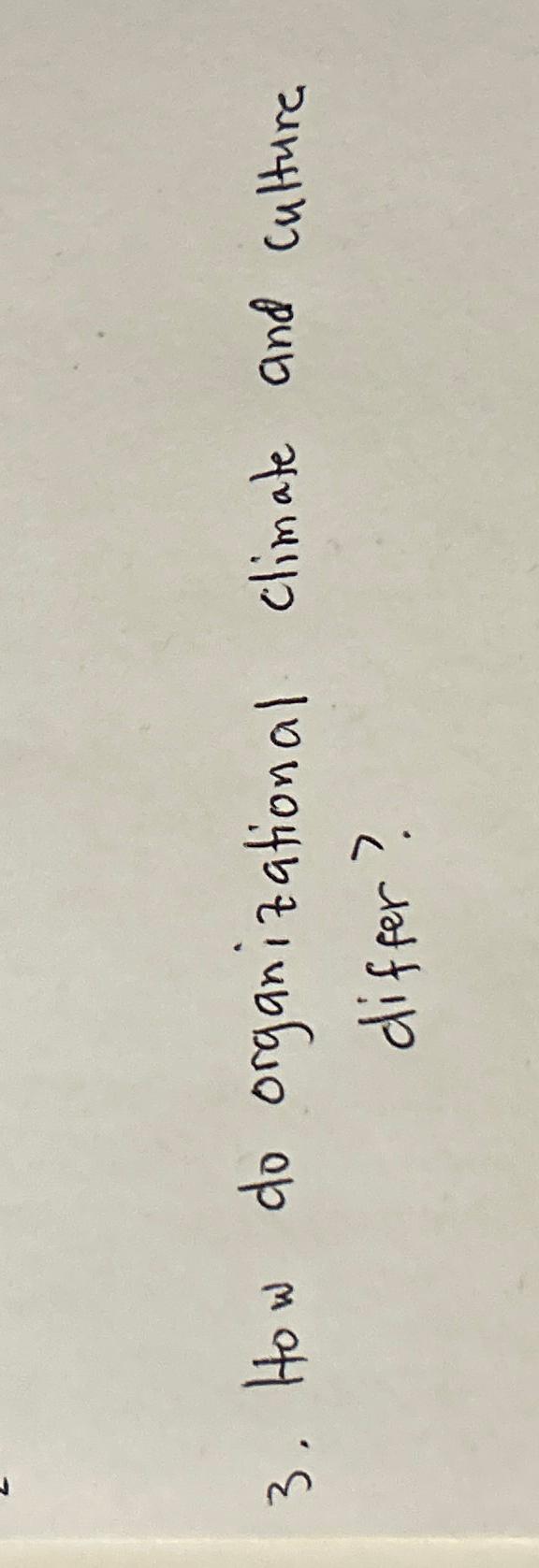  How do organizational climate and culture differ? 