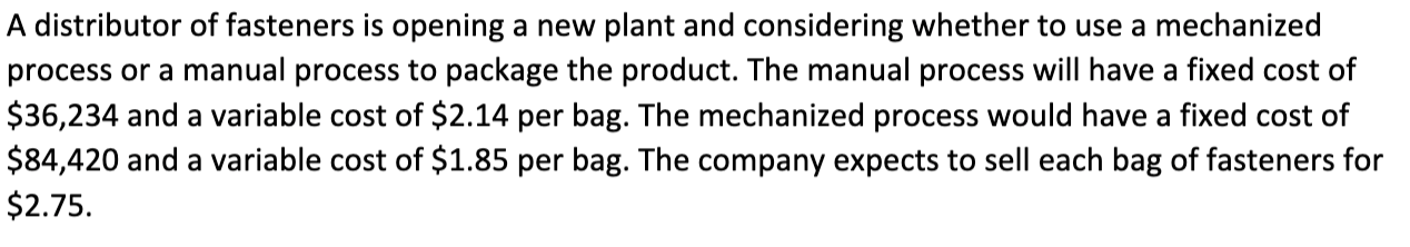 new plant and considering whether to use a mechanized process or a