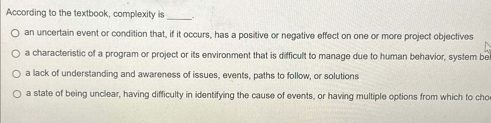  According to the textbook, complexity is an uncertain event or condition