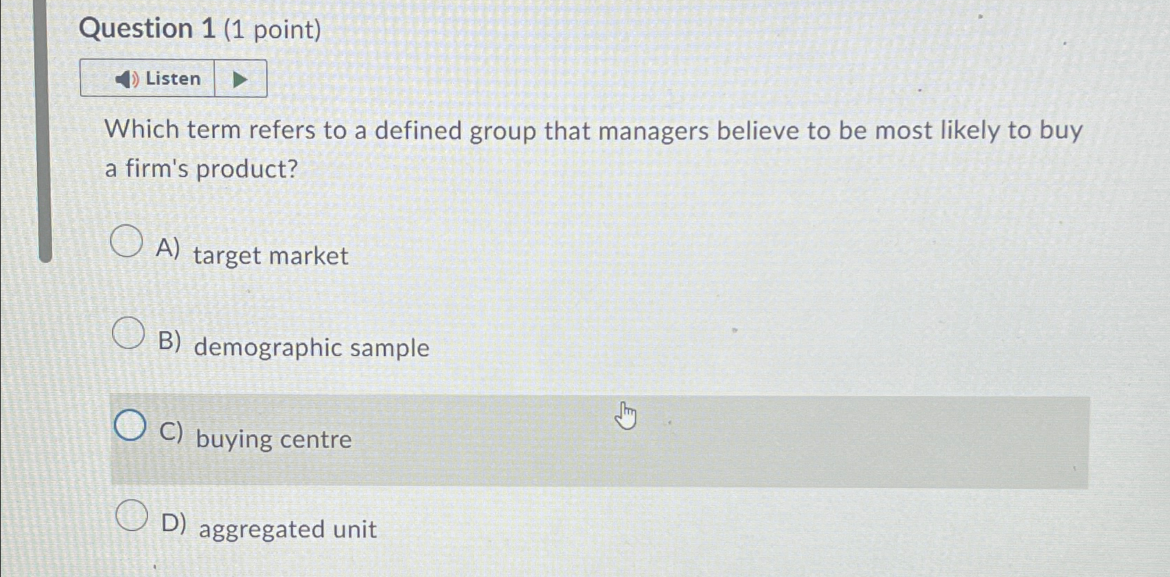  Question 1(1 point) Listen Which term refers to a defined group