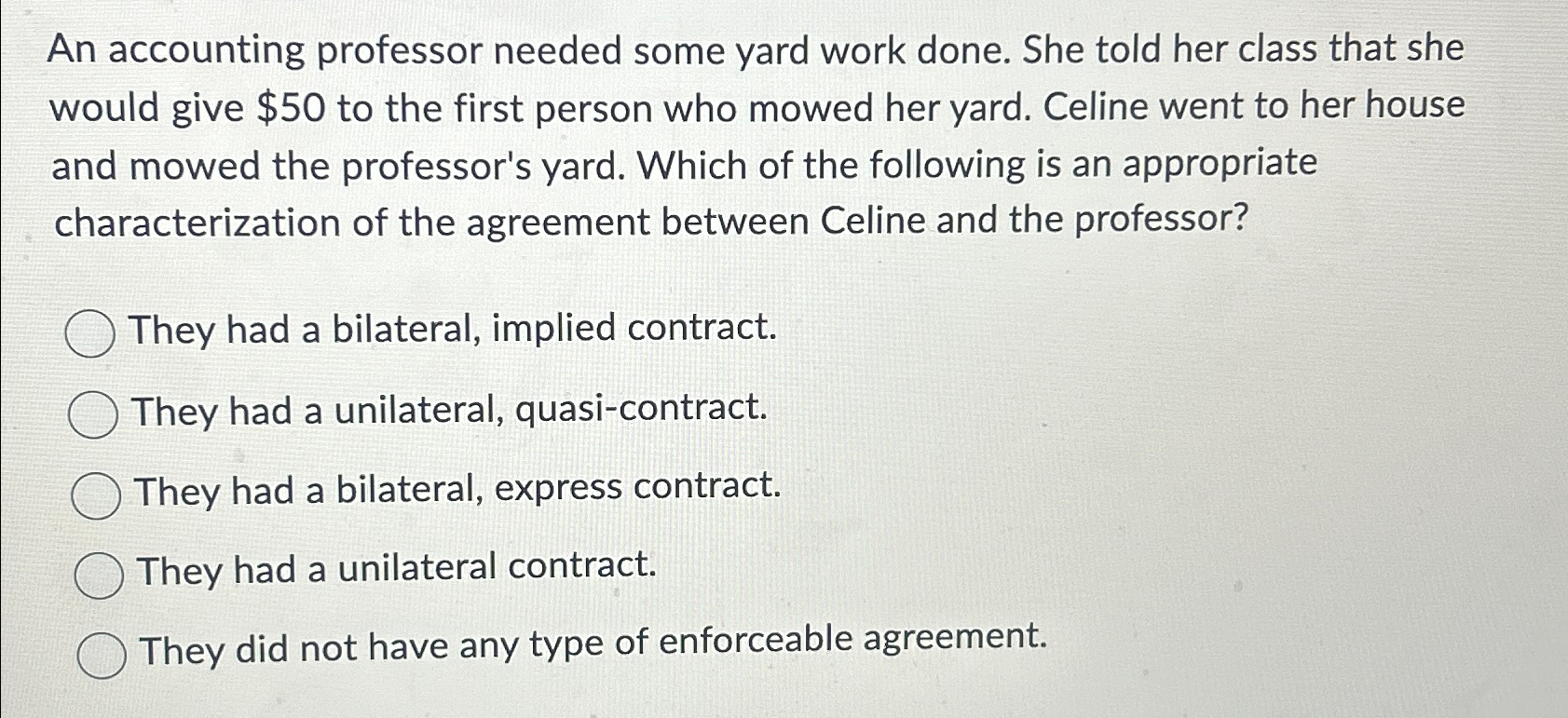  An accounting professor needed some yard work done. She told her