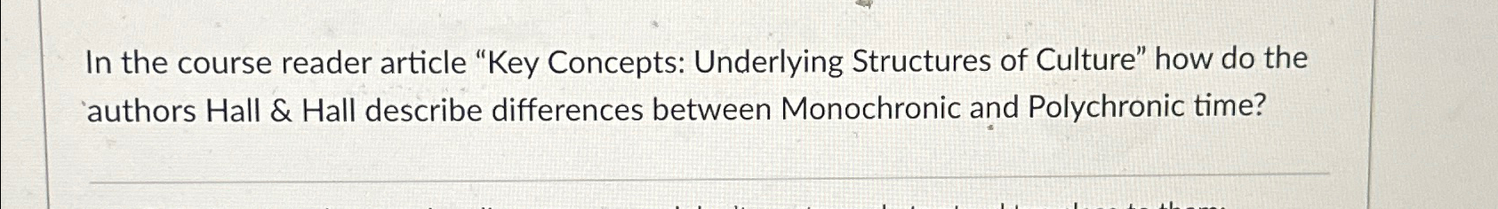  In the course reader article "Key Concepts: Underlying Structures of Culture"