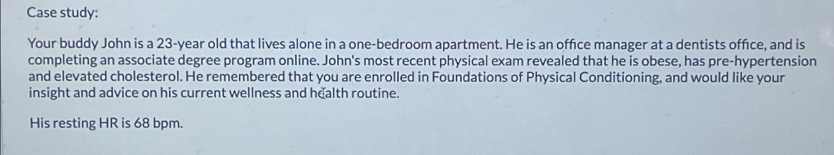  Case study: Your buddy John is a 23-year old that lives