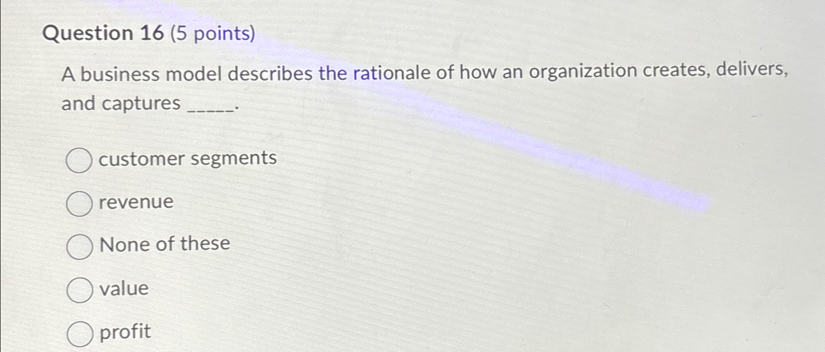  Question 16(5 points) A business model describes the rationale of how