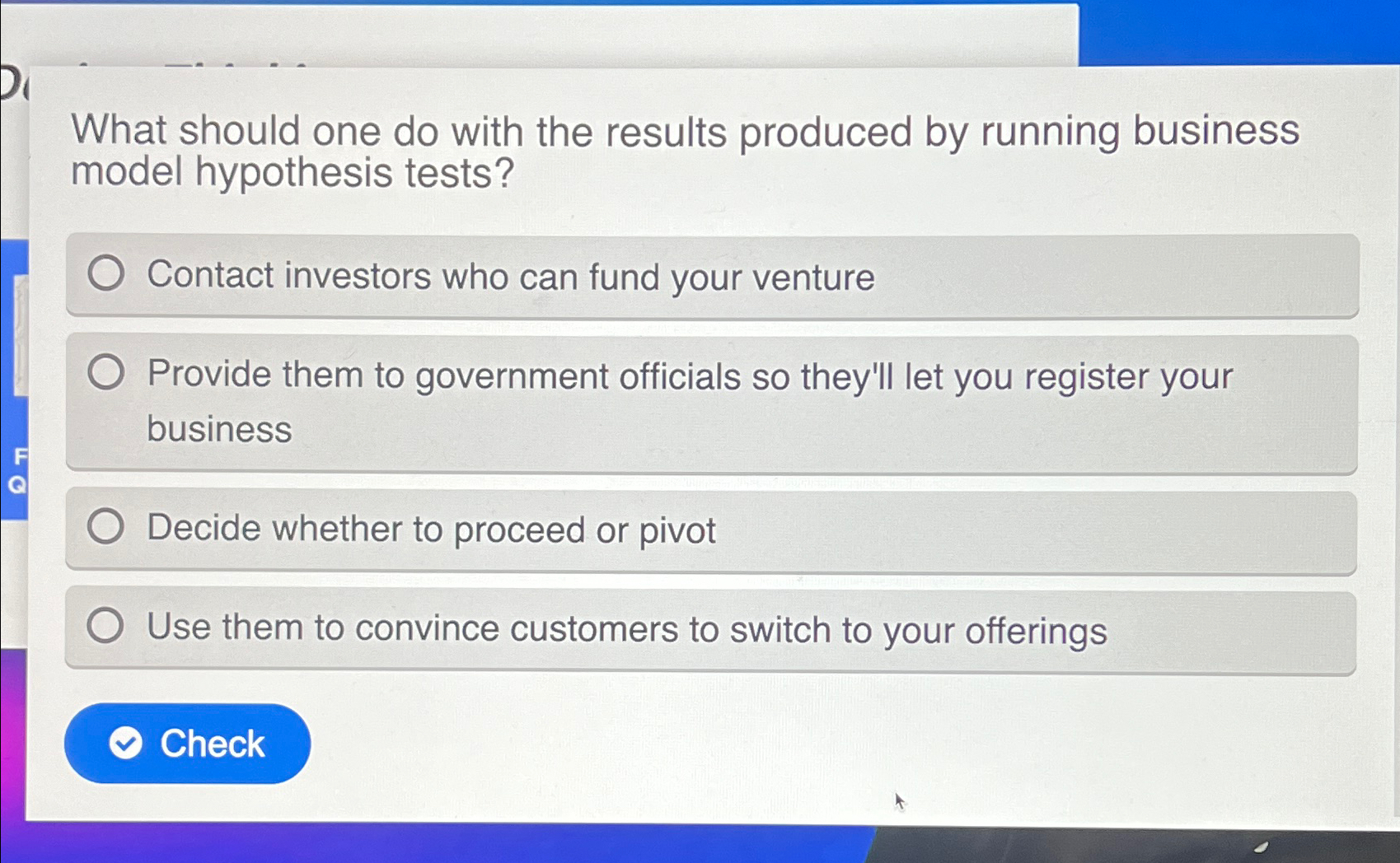  What should one do with the results produced by running business