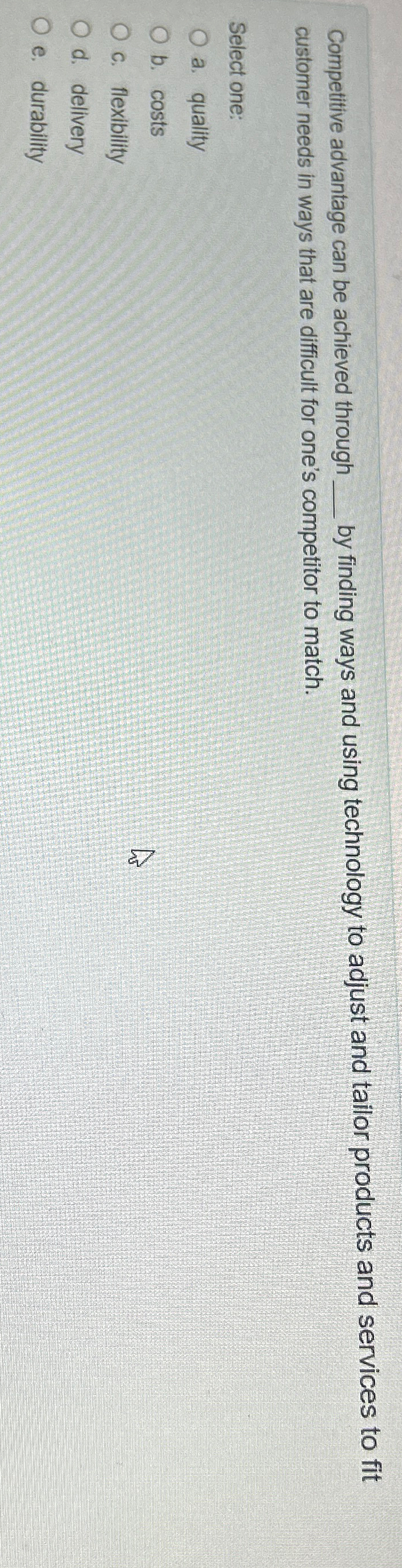  Competitive advantage can be achieved through by finding ways and using