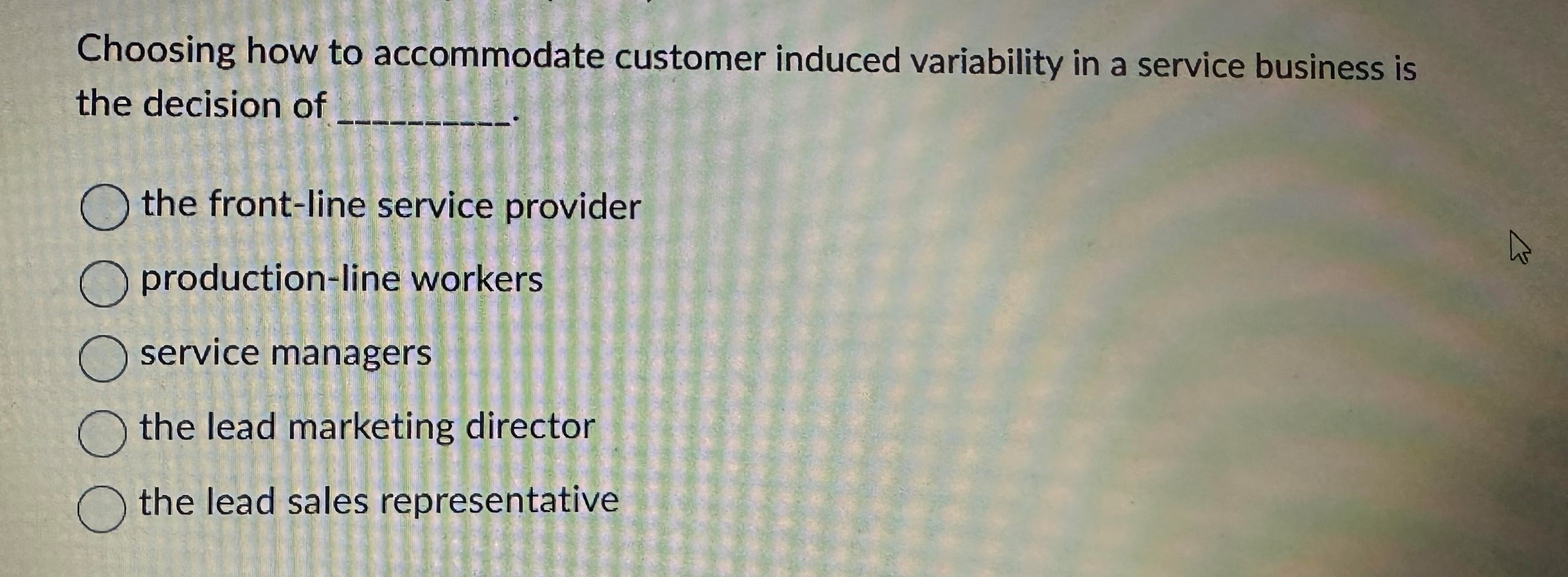 Choosing how to accommodate customer induced variability in a service business is