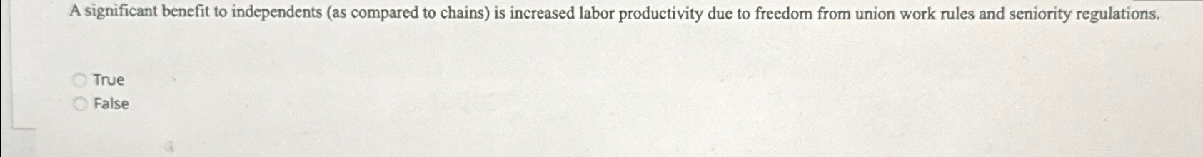  A significant benefit to independents (as compared to chains) is increased