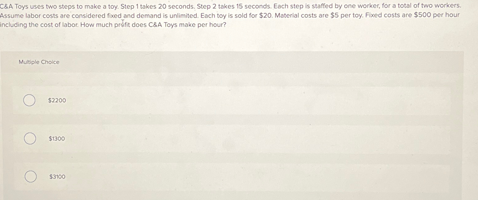  C&A Toys uses two steps to make a toy. Step 1