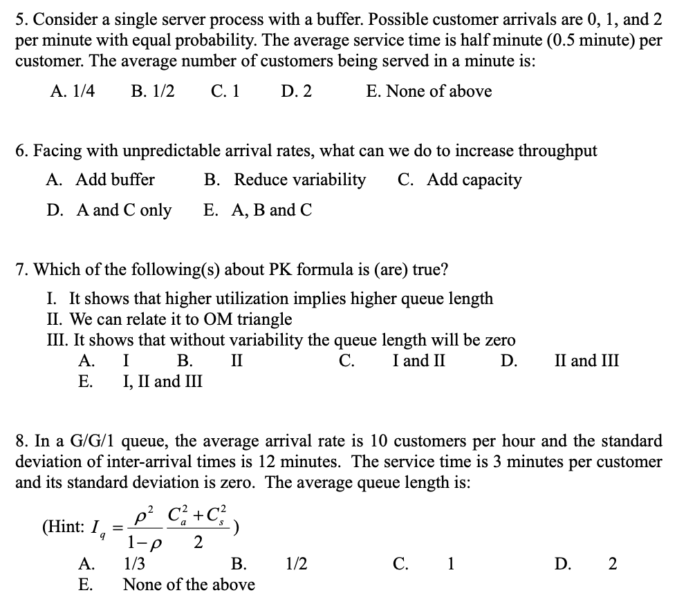  Consider a single server process with a buffer. Possible customer arrivals
