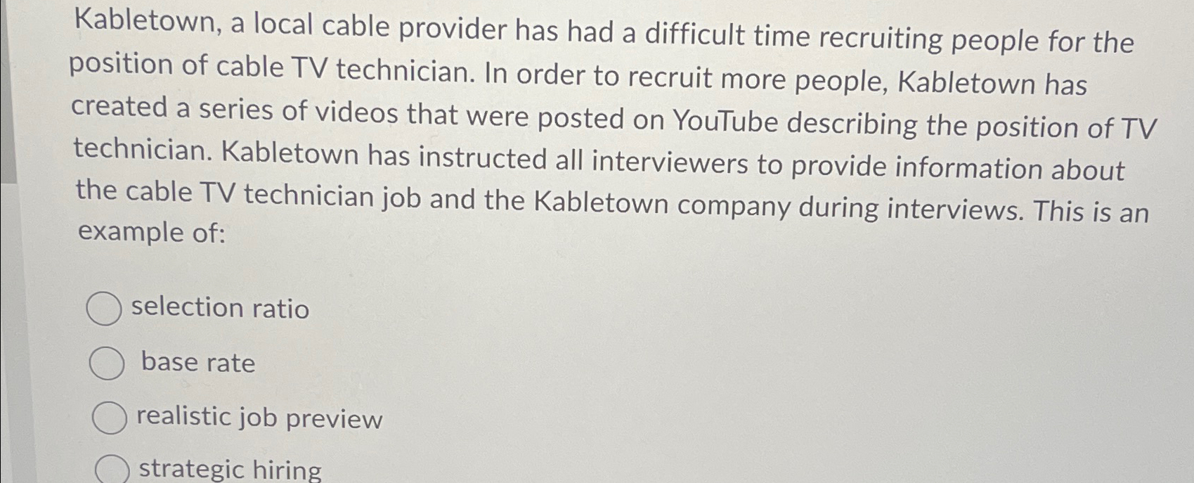  Kabletown, a local cable provider has had a difficult time recruiting