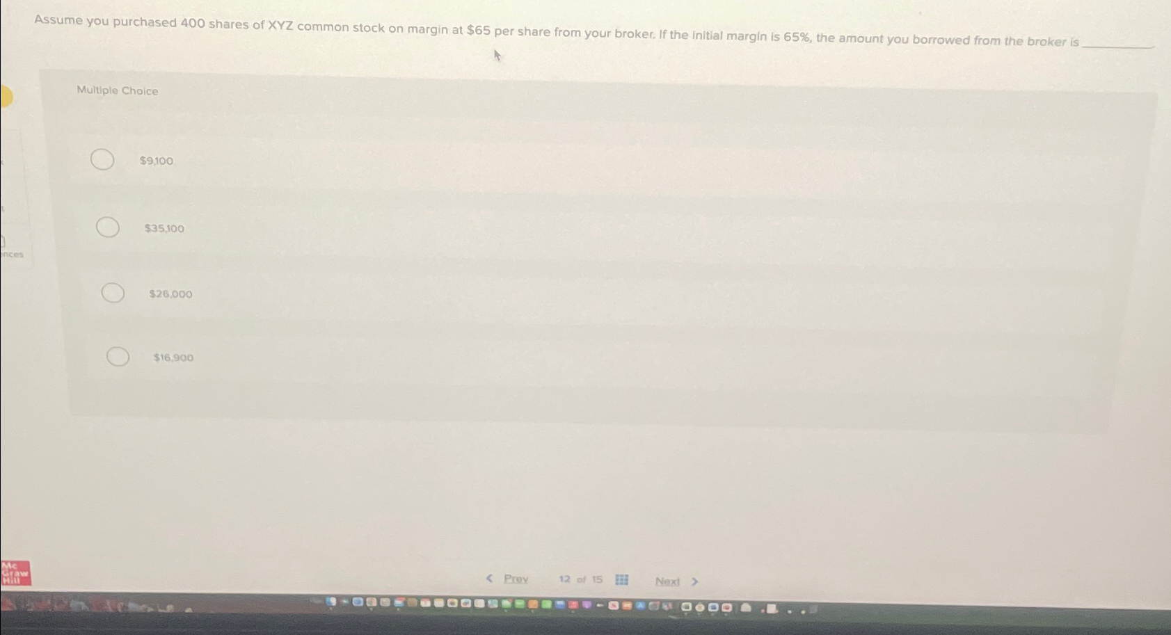  Multiple Choice $9.100 $35.100 $26.000 $16,900 Proy 12 of 15 III