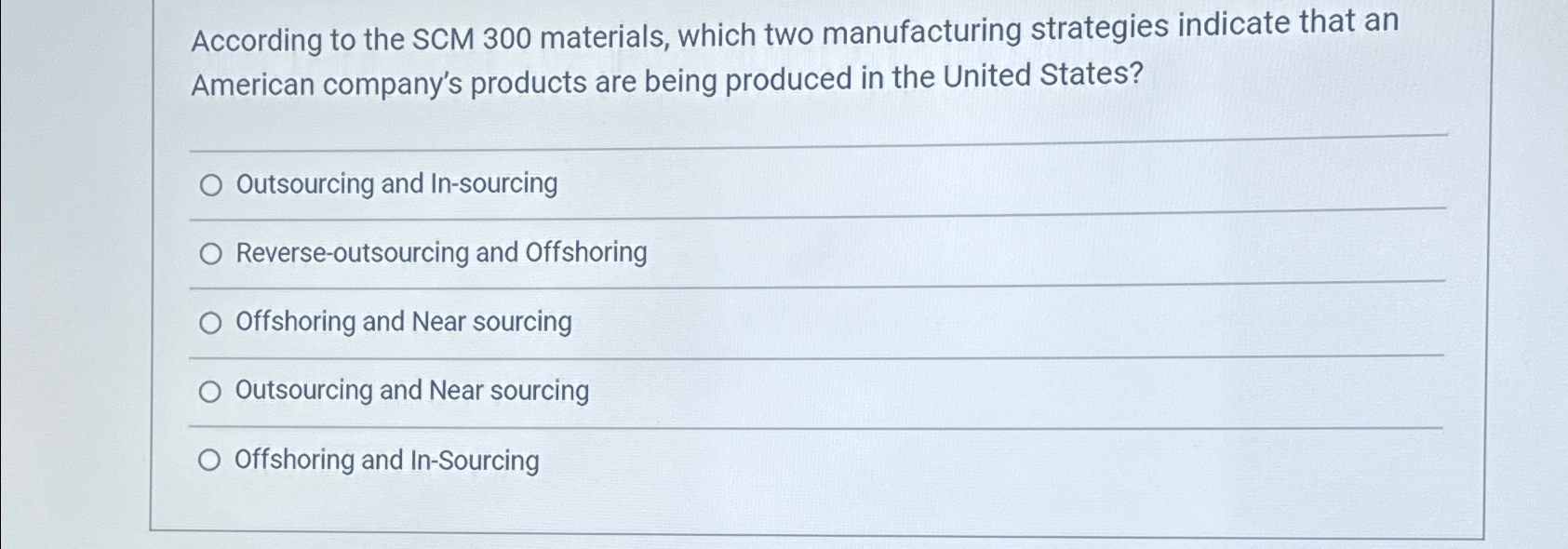  According to the SCM 300 materials, which two manufacturing strategies indicate