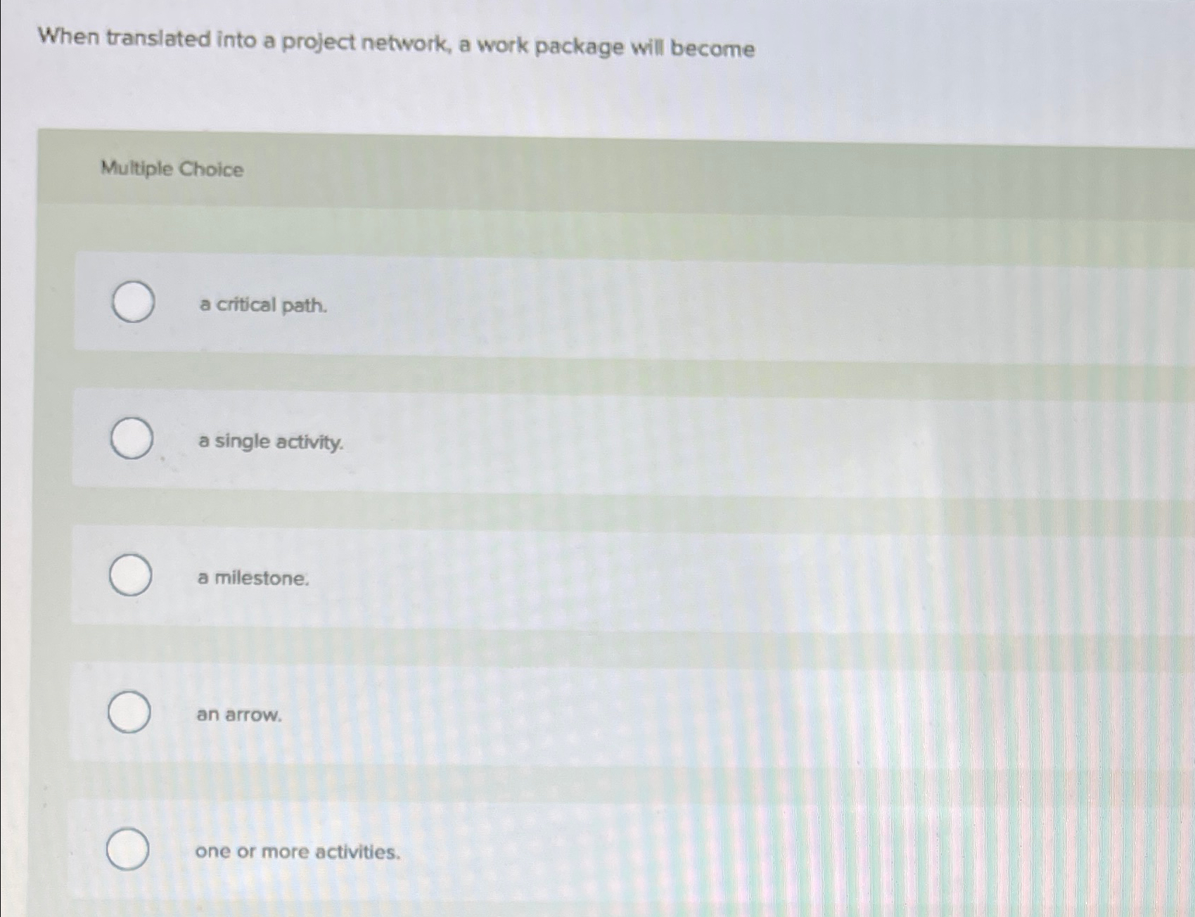  When translated into a project network, a work package will become