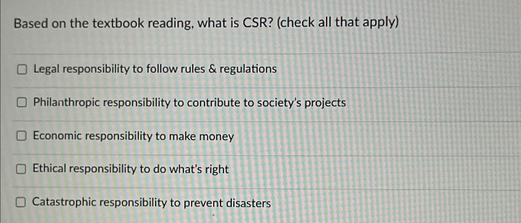  Based on the textbook reading, what is CSR?(check all that apply)