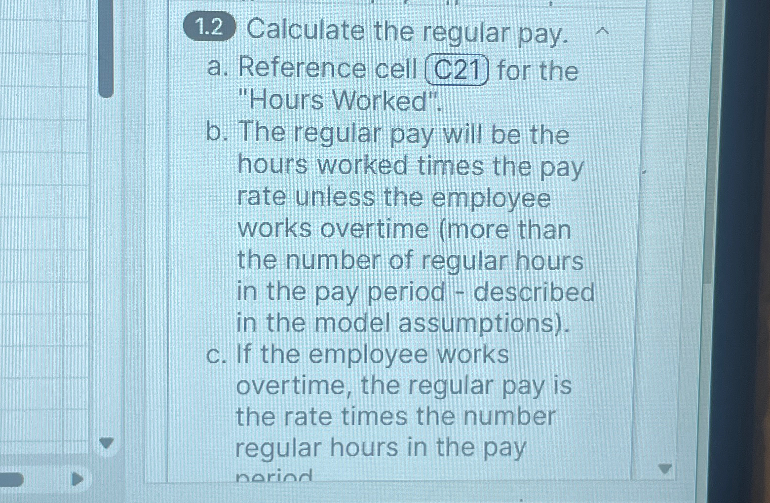  1.2) Calculate the regular pay. a. Reference cell (C21) for the
