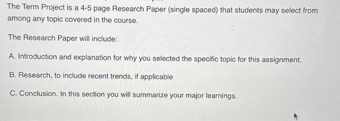  The Term Project is a 4-5 page Research Paper (single spaced)