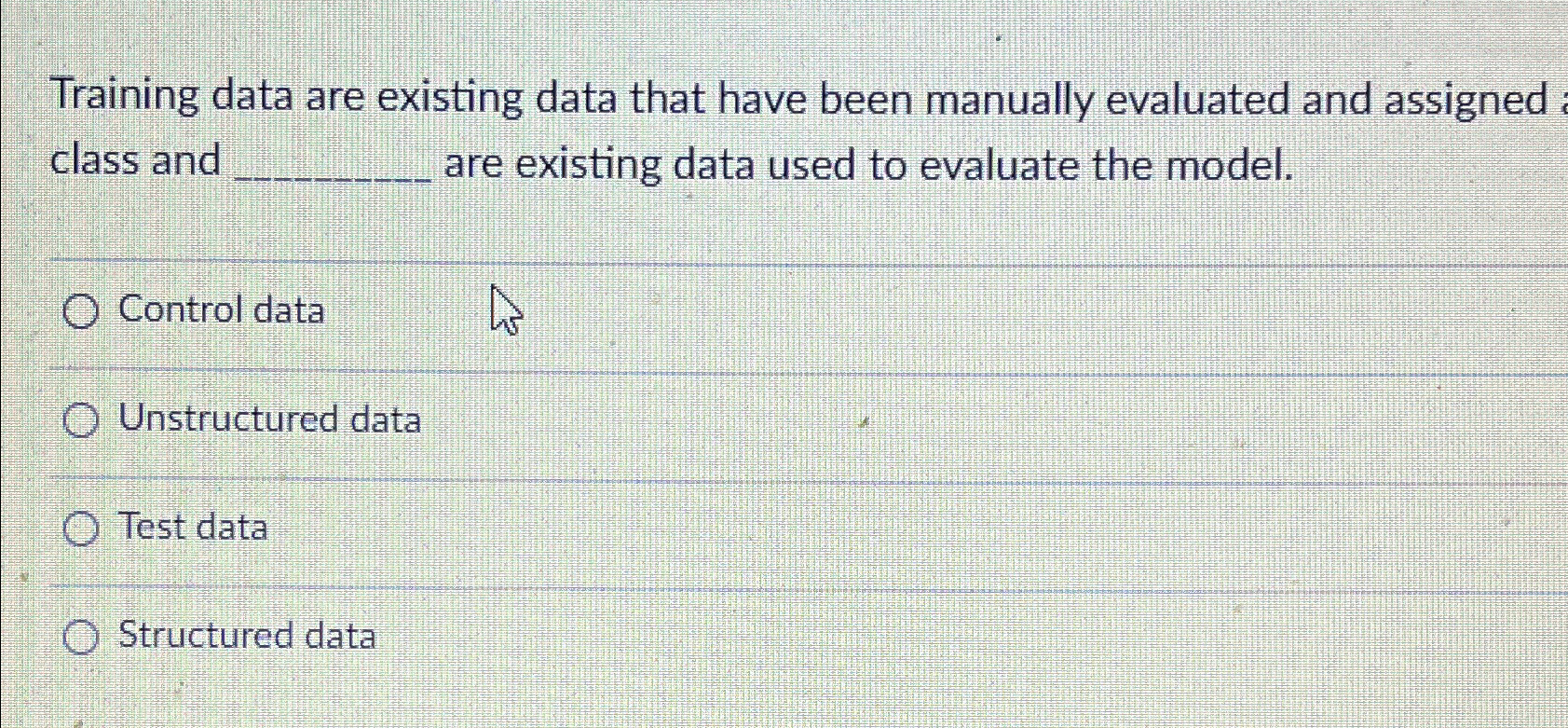  Training data are existing data that have been manually evaluated and
