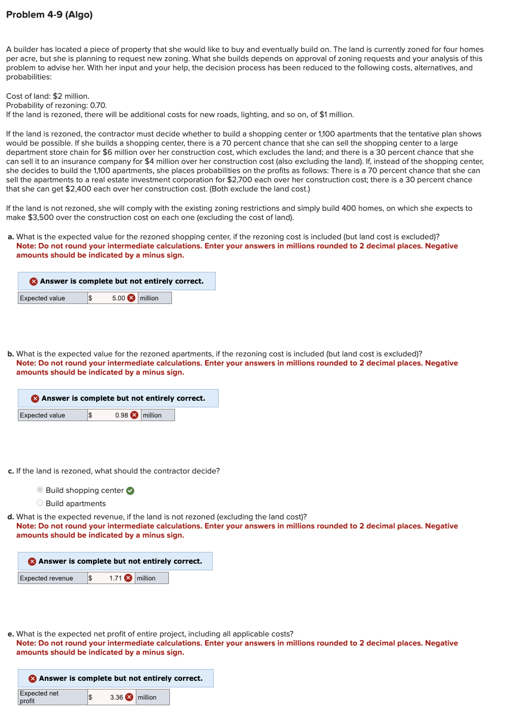  Problem 4-9(Algo) A builder has located a piece of property that