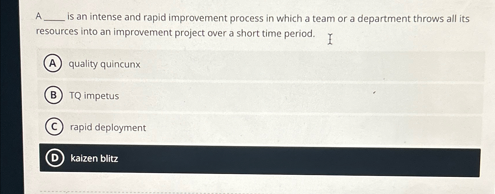  A is an intense and rapid improvement process in which a