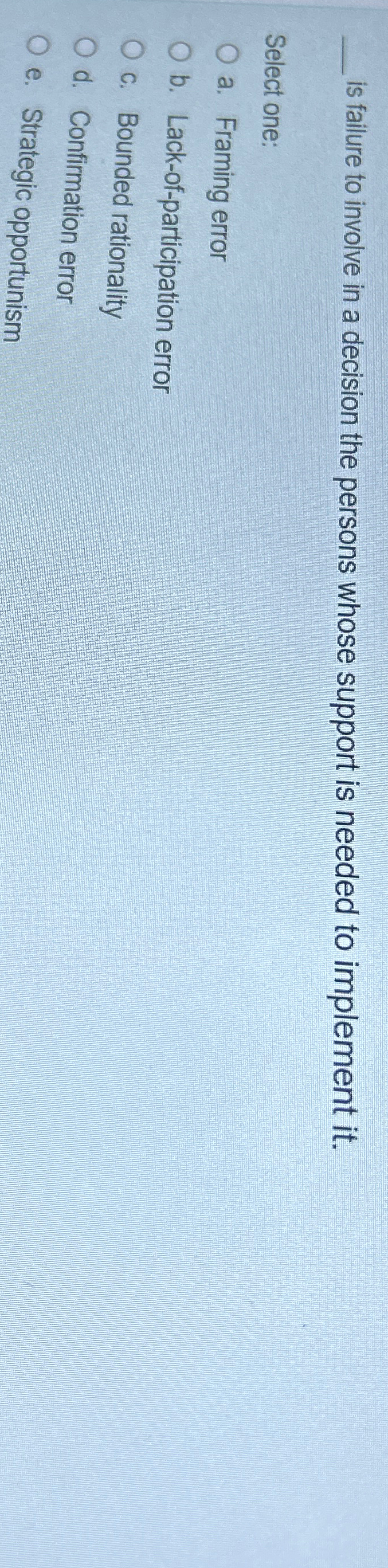  is failure to involve in a decision the persons whose support
