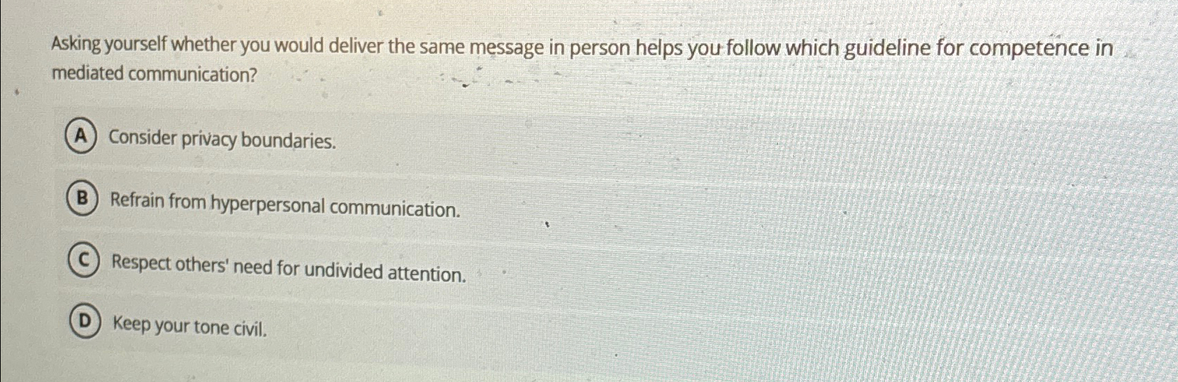  Asking yourself whether you would deliver the same message in person