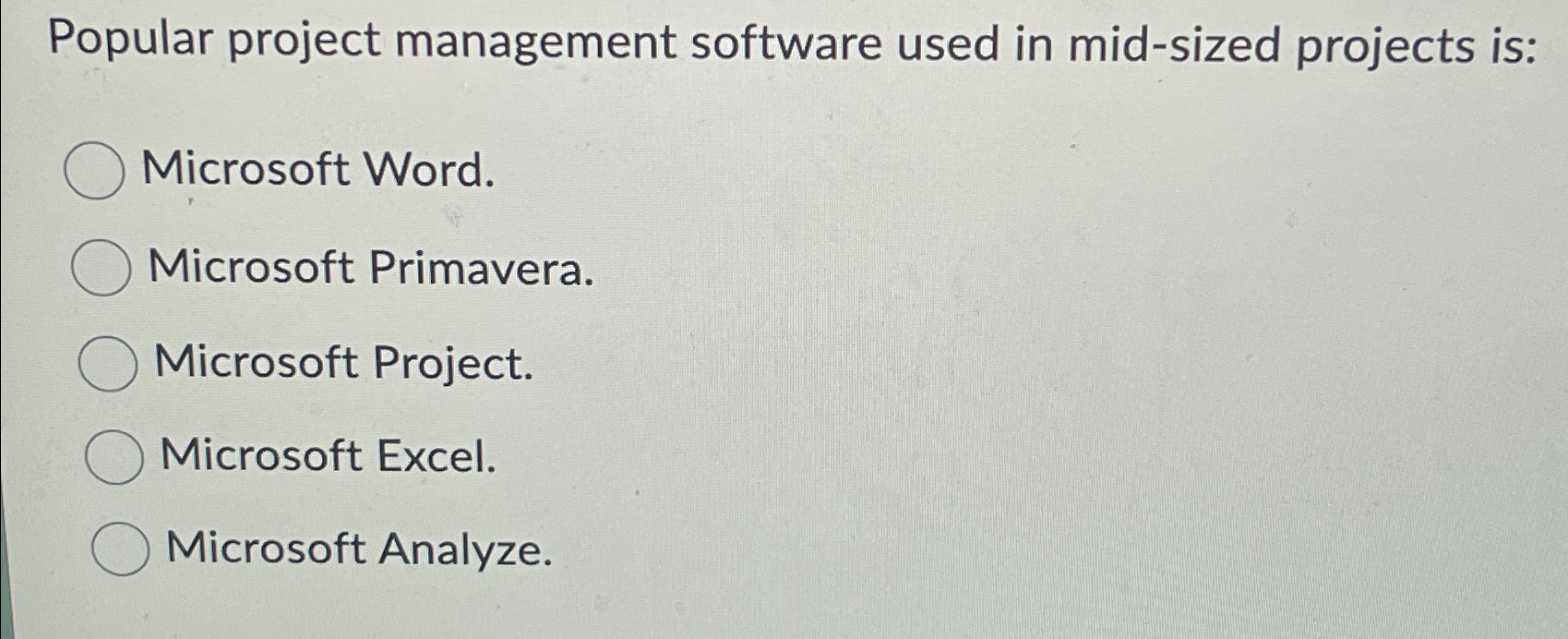  Popular project management software used in mid-sized projects is: Microsoft Word.