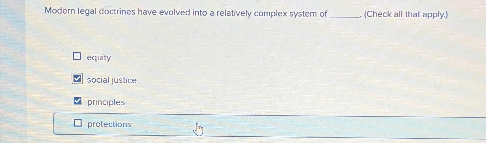  Modern legal doctrines have evolved into a relatively complex system of